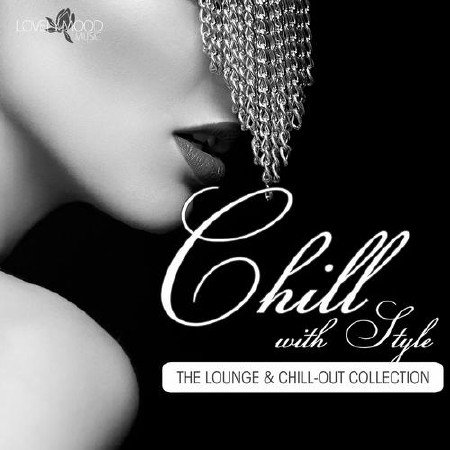 Chill With Style. The Lounge & ChillOut Collection (2013)