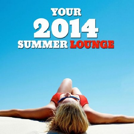 Your 2014 Summer Lounge (2014)