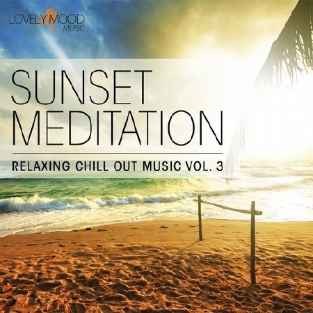 Sunset Meditation: Relaxing Chill Out Music Vol. 3 (2014)