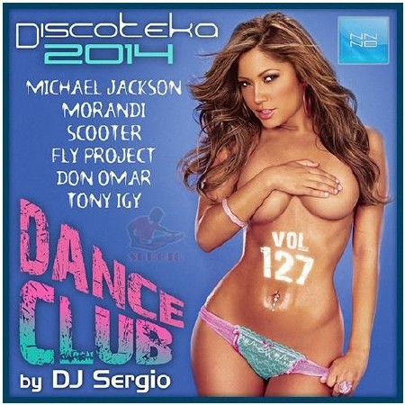 Дискотека 2014 Dance Club Vol. 127 (2014)