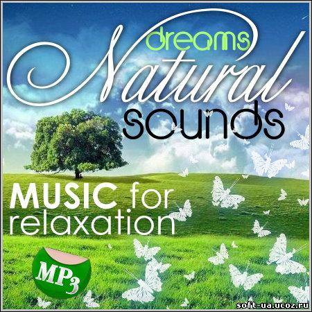 Dreams Natural Sounds. Music For Relaxation (2013)