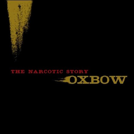 Oxbow - The Narcotic Story (2007) MP3