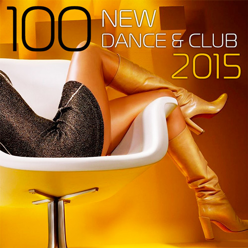 100 New Dance & Club 2015 (2015)
