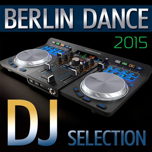 Berlin Dance DJ Selection 2015 (2015)