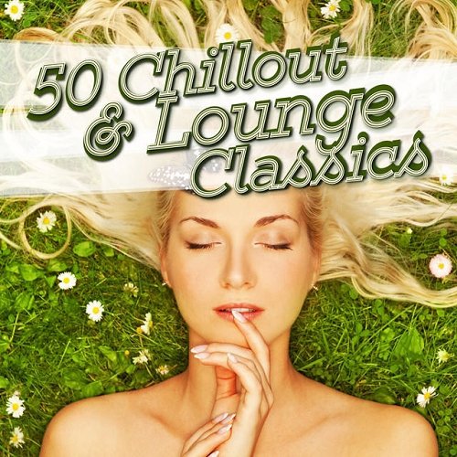50 Chillout and Lounge Classics (2015)